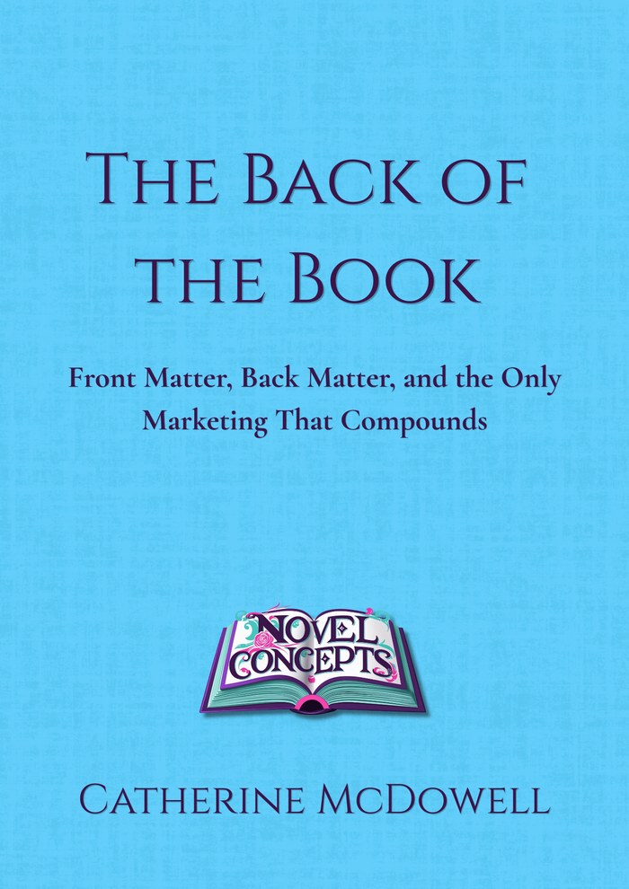 The Back of the Book — Front Matter, Back Matter, and the Only Marketing That Compounds — book cover