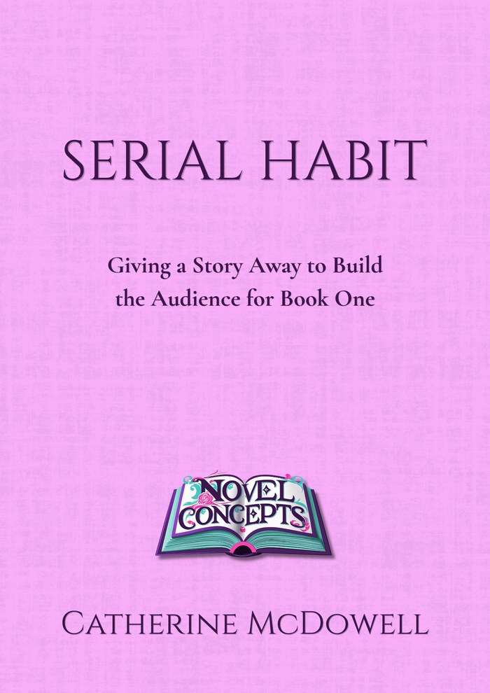 Serial Habit — Giving a Story Away to Build the Audience for Book One — book cover
